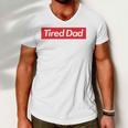 Tired Dad Fathers DayMen V-Neck Tshirt
