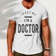 Trust Me Im A Dogtor 670 Shirt Men V-Neck Tshirt