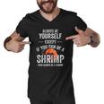 Be A Shrimp Coktail Seafood Men V-Neck Tshirt