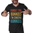 Forget The Bunnies Im Chasing Hunnies Funny Men V-Neck Tshirt