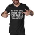 Mens My Wife Says I Only Have Two Faults 370 Trending Shirt Men V-Neck Tshirt