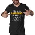 This Is My Gardening Garden Gardening 548 Shirt Men V-Neck Tshirt