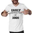 Easily Distracted By Dogs Funny Dogs Quotes Gift For Dogs Lovers Men V-Neck Tshirt