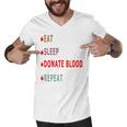 Eat Sleep Donate Blood Repeat Blood Donation Blood Donation Awareness Men V-Neck Tshirt