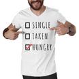 Single Taken Hungry 566 Trending Shirt Men V-Neck Tshirt