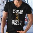 Born To Paintball Forced To Work Paintball Gift Player Funny Men V-Neck Tshirt