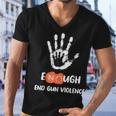 Enough End Gun Violence No Gun Anti Violence No Gun Men V-Neck Tshirt