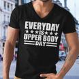 Every Day Is Upper Body Day Men V-Neck Tshirt