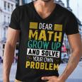 Funny Math Quote For Girls Boys Teens Men Women Dear Math Math Men V-Neck Tshirt