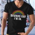 Funny Sounds Gay Im In With Rainbow Flag For Pride Month Men V-Neck Tshirt