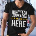 Have No Fear Holston Is Here Name Men V-Neck Tshirt