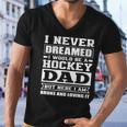 Hockey Dad Funny Dads Ice Hockey Men V-Neck Tshirt