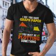 I See You Have Graph Paper Plotting Math Pun Funny Math Geek Men V-Neck Tshirt