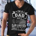 Im A Dad And Cab Driver Funny Fathers Day & 4Th Of July Men V-Neck Tshirt