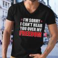 Im Sorry I Cant Hear You Over My Freedom Usa Men V-Neck Tshirt