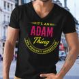 Its A Adam Thing You Wouldnt Understand Shirt Personalized Name GiftsShirt Shirts With Name Printed Adam Men V-Neck Tshirt