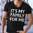 Its My Family For Me Men V-Neck Tshirt