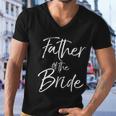 Matching Bridal Party For Family Father Of The Bride Men V-Neck Tshirt