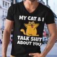 My Cat And I Talk Shit About You 310 Shirt Men V-Neck Tshirt