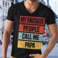 My Favorite People Call Me Papa 528 Trending Shirt Men V-Neck Tshirt