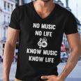 No Music No Life Know Music Know Life Gifts For Musicians Men V-Neck Tshirt