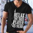 Relax The Bass Player Is Herebass Player Funny Gift Bass Guitar Men V-Neck Tshirt