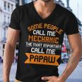 Some People Call Me Mechanic The Most Importent Papa T-Shirt Fathers Day Gift Men V-Neck Tshirt