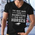The Best Dads Have Daughters Who Ride Horses Equestrian Dad Men V-Neck Tshirt The Best Dads Have Daughters Who Ride Horses Equestrian Dad Men V-Neck Tshirt