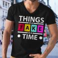 Things Take Time 772 Trending Shirt Men V-Neck Tshirt