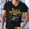 This Is My Gardening Garden Gardening 548 Shirt Men V-Neck Tshirt