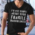 Too Clumsy To Be Around Fragile Masculinity 214 Shirt Men V-Neck Tshirt