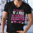 Veteran Veterans Day Raised By A Hero Veterans Daughter For Women Proud Child Of Usa Army Militar Navy Soldier Army Military Men V-Neck Tshirt