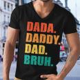 Vintage Retro Fathers Day Outfit Dada Daddy Dad Bruh 8 Shirt Men V-Neck Tshirt