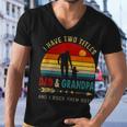 Vintage Retro I Have Two Titles Dad And Grandpa Fathers Day 49 Shirt Men V-Neck Tshirt