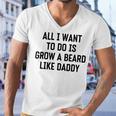 All I Want To Do Is Grow A Beard Like Daddy Men V-Neck Tshirt