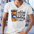 Coffee Because Adulting Is Hard Funny Sarcastic Design Men V-Neck Tshirt