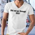 Did You Go Through Sso Men V-Neck Tshirt