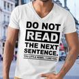 Do Not Read The Next Sentence You Little Rebel I Like You Funny Saying Men V-Neck Tshirt