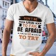 Dont Be Afraid To Fail Be Afraid Not To Try Men V-Neck Tshirt