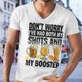 Dont Worry Ive Had Both My Shots And Booster Men V-Neck Tshirt