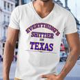 Everythings Shittier In Texas Men V-Neck Tshirt