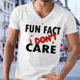 Fun Fact I Dont Care Sarcasm V2 Men V-Neck Tshirt