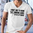 Funny I Want You To Know That Someone Cares Not Me But Someone V3 Men V-Neck Tshirt