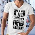 Give A Man A Fish And He Will Eat For Day Men V-Neck Tshirt