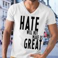 Hate Will Not Make Us Great Resist Anti Donald Trump Men V-Neck Tshirt