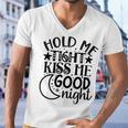 Hold Me Tight Kiss Me Good Night Cute Clothes Baby Design Baby Tshirt Men V-Neck Tshirt