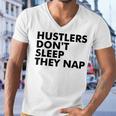 Hustlers Dont Sleep They Nap V2 Men V-Neck Tshirt