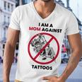 I Am A Mom Against Tattoos Womens Moms Against Tattoo V2 Men V-Neck Tshirt