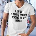 I Am But A Simple Farmer Tending To My Memes V2 Men V-Neck Tshirt