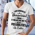 I Am Currently Unsupervised I Know It Freaks Me Out To But The Possibilities Are Endlesspng V2 Men V-Neck Tshirt